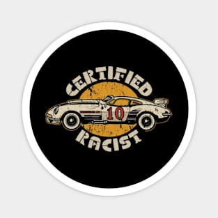 Certified racist Magnet